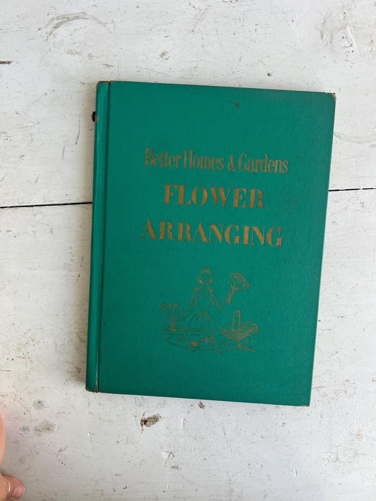 Vintage Better Homes and Garden FLOWER Arranging: Teal Green Book, 1957